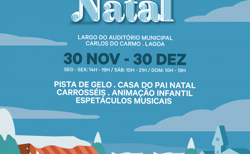 O Natal está a chegar a Lagoa e traz muitas surpresas